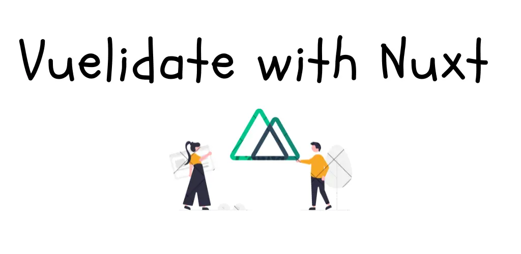 Form Validation with Vuelidate in Nuxt 3
